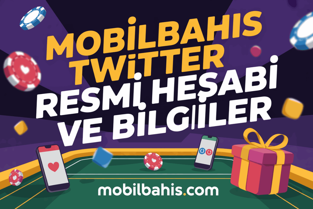 mobilbahis twitter resmi hesabi ve bilgiler