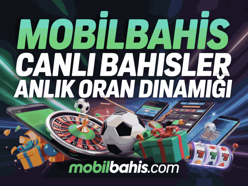 mobilbahis canli bahisler anlik oran dinamigi