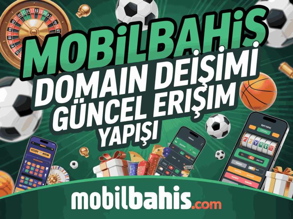 mobilbahis domain degisimi guncel erisim yapisi