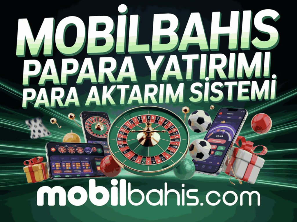mobilbahis papara yatirimi para aktarim sistemi